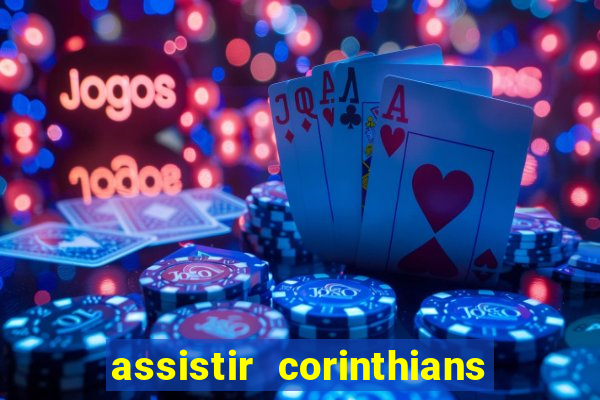 assistir corinthians fut max